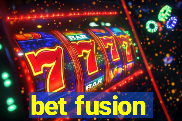 bet fusion